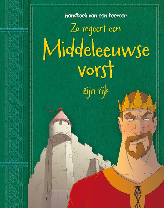 Omslag van Zo regeert een Middeleeuwse vorst zijn rijk