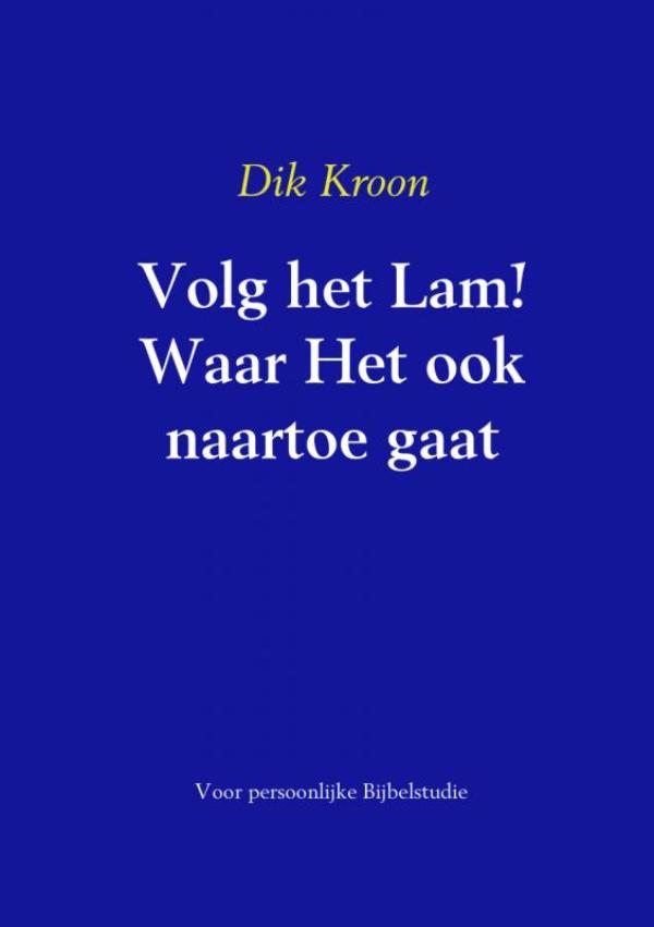 Omslag van Volg het Lam! Waar Het ook naartoe gaat