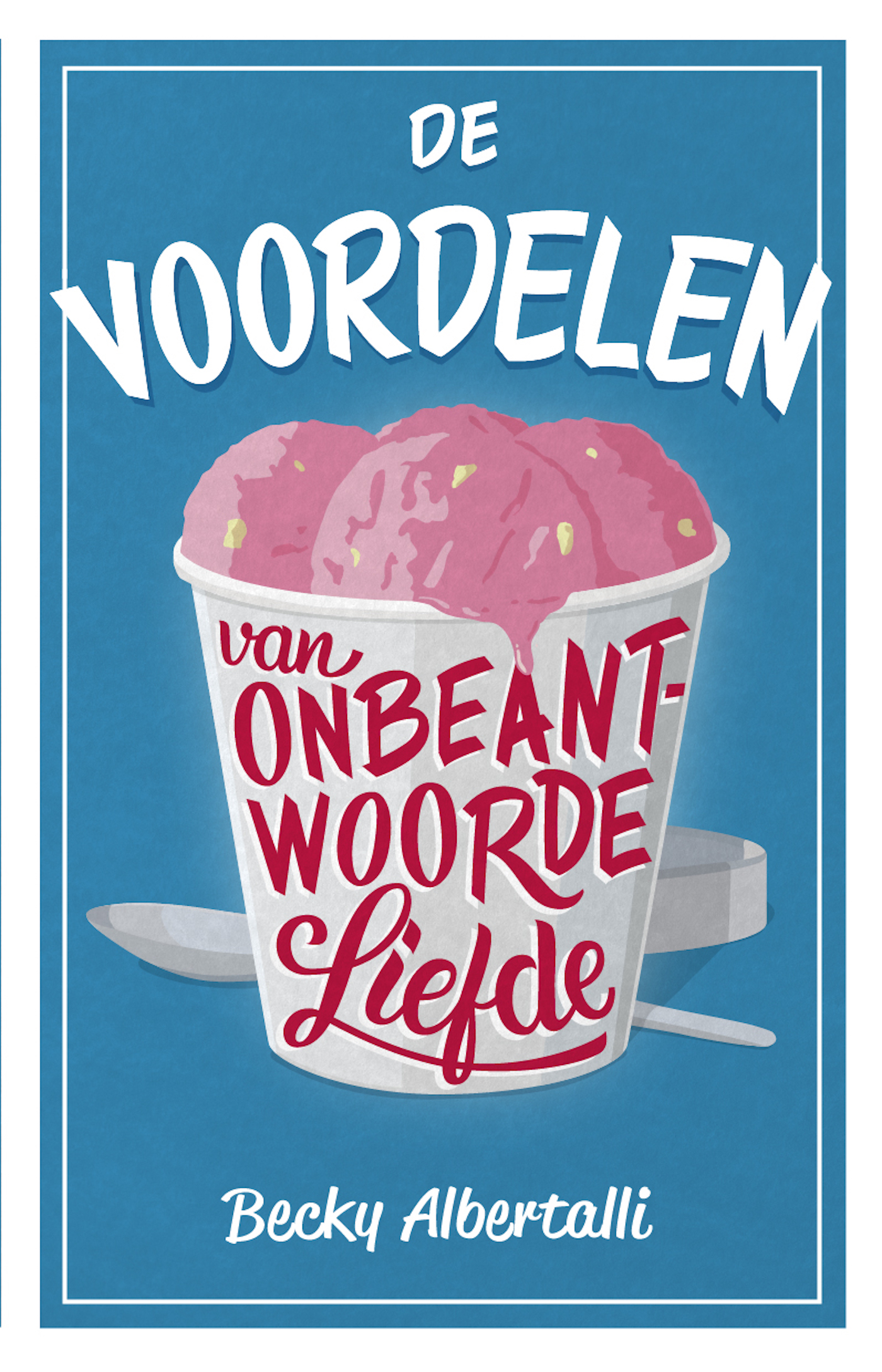 Omslag van De voordelen van onbeantwoorde liefde