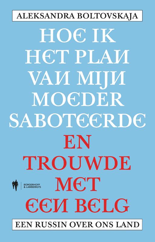 Omslag van Hoe ik het plan van mijn moeder saboteerde en trouwde met een Belg