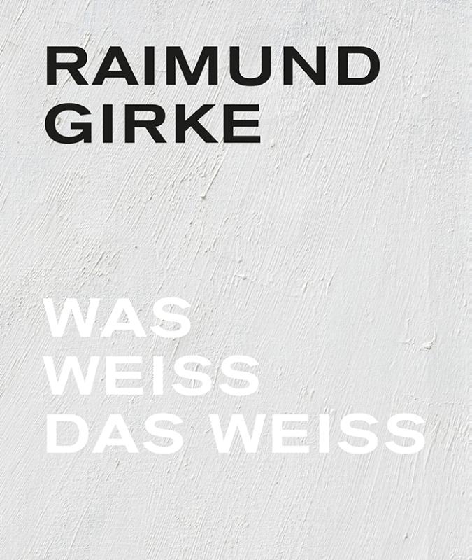 Omslag van Raimund Girke. Wass weiss das weiss