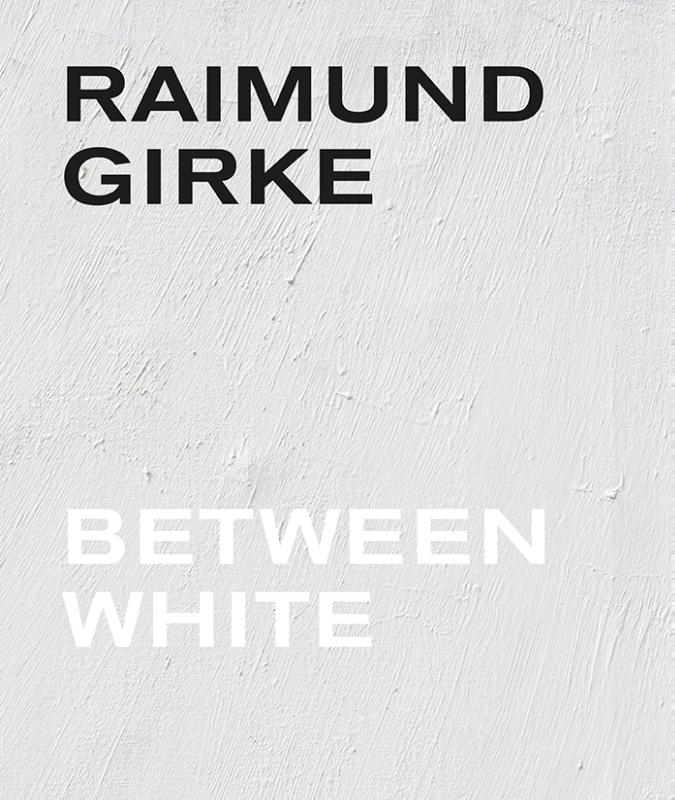 Omslag van Raimund Girke. Between White