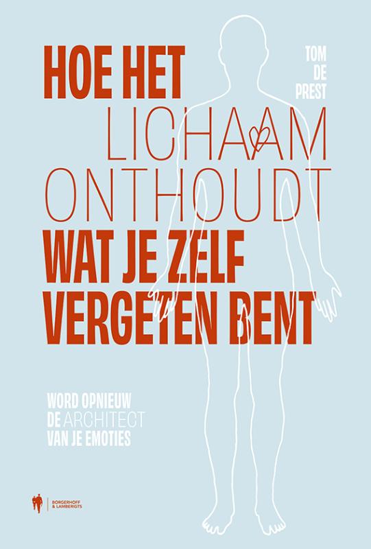 Omslag van Hoe het lichaam onthoudt wat je zelf vergeten bent
