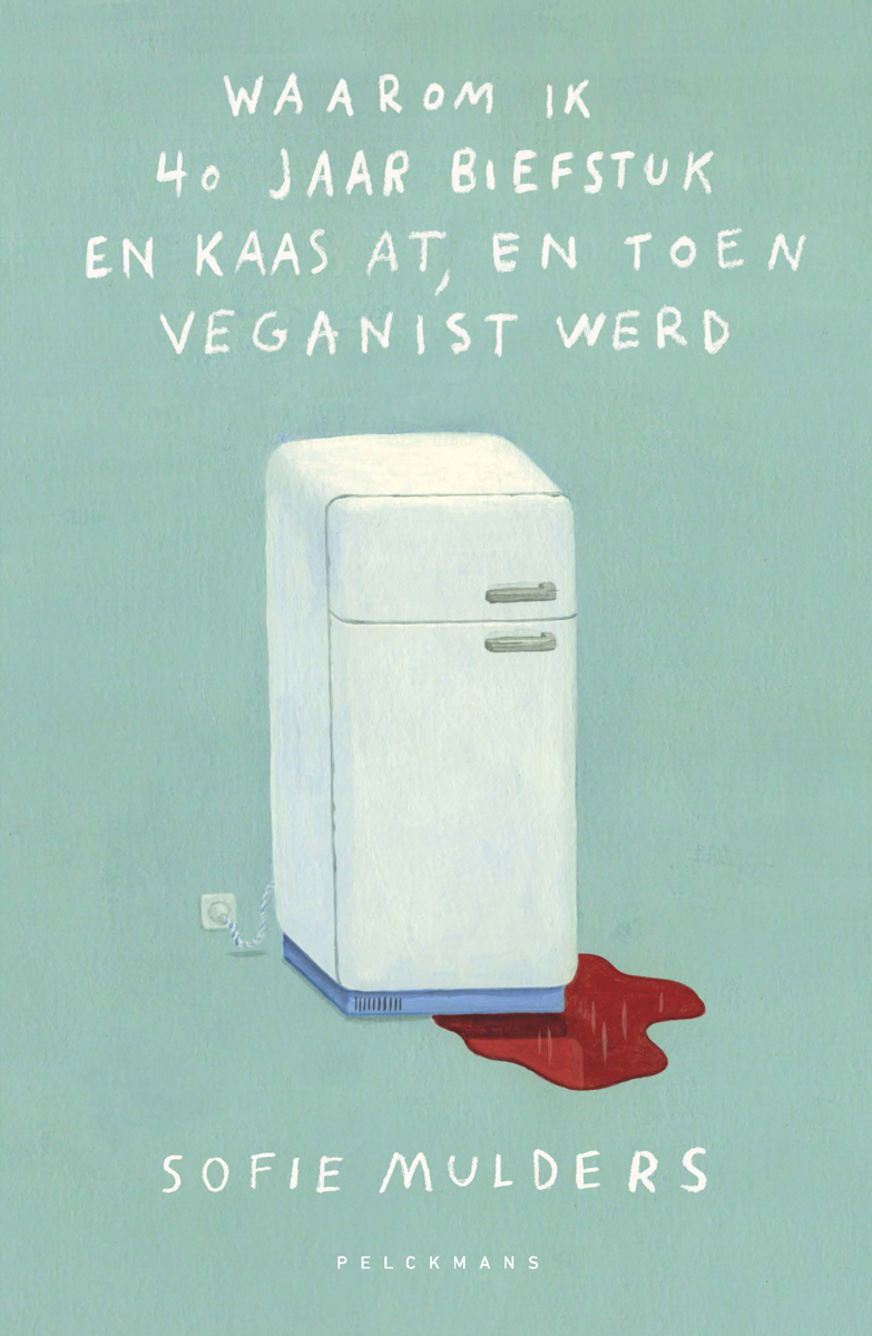 Omslag van Waarom ik 40 jaar biefstuk en kaas at, en toen veganist werd