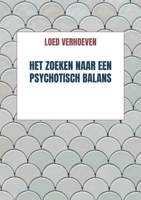 Omslag van Het zoeken naar een psychotisch balans