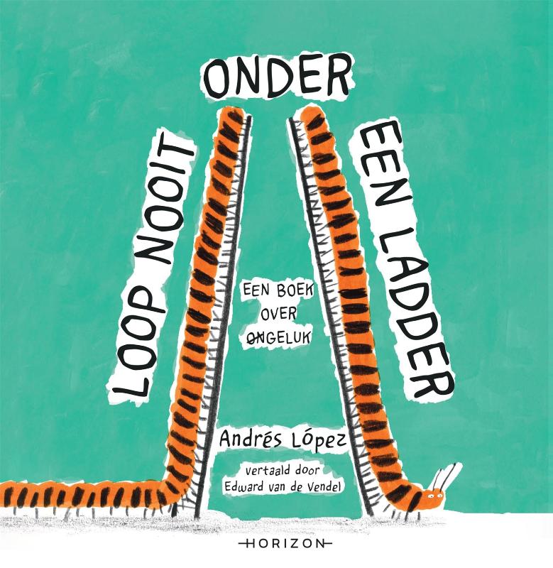 Omslag van Loop nooit onder een ladder