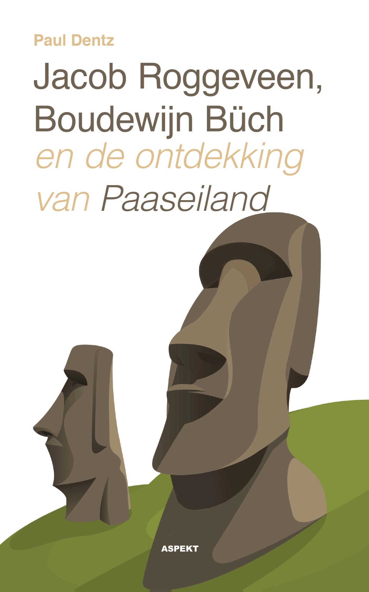 Omslag van Jacob Roggeveen, Boudewijn Büch en de ontdekking van Paaseiland