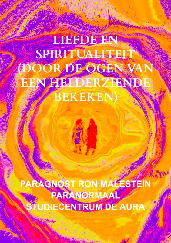 Omslag van Liefde en spiritualiteit (door de ogen van een helderziende bekeken)