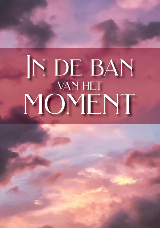 Omslag van Gedichtenbundel - In de ban van het moment