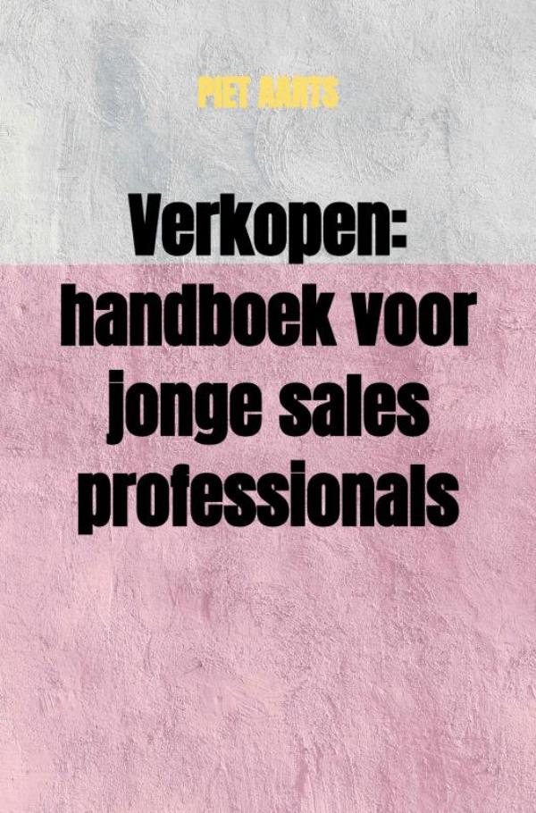 Omslag van Verkopen: handboek voor jonge sales professionals