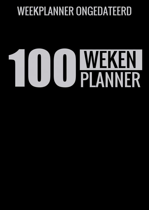 Omslag van Weekplanner Ongedateerd (A4) - 100 Weken Planner - Weekplanner zonder Datum / Jaartal voor Gezin, Familie, Werk en Zakelijk