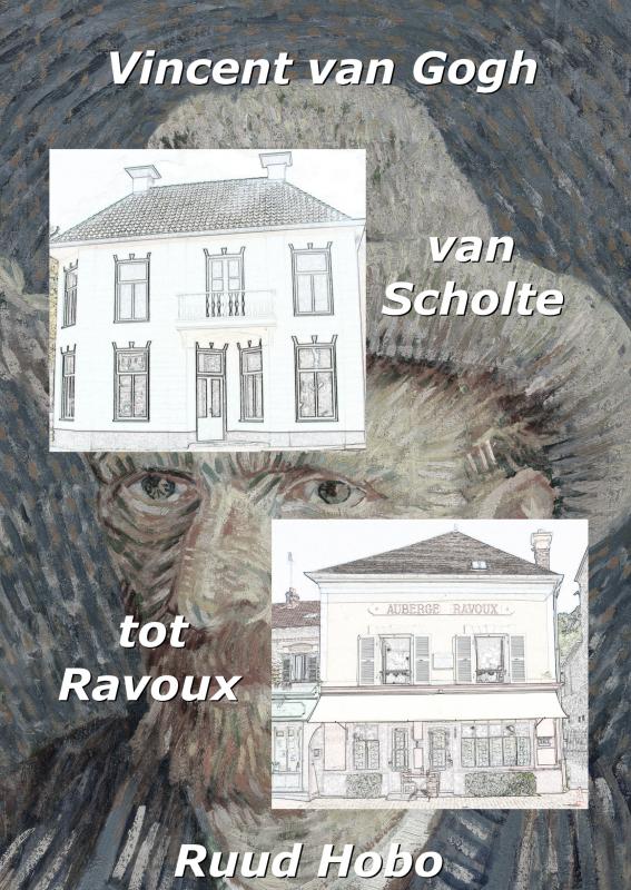 Omslag van Vincent van Gogh, van Scholte tot Ravoux