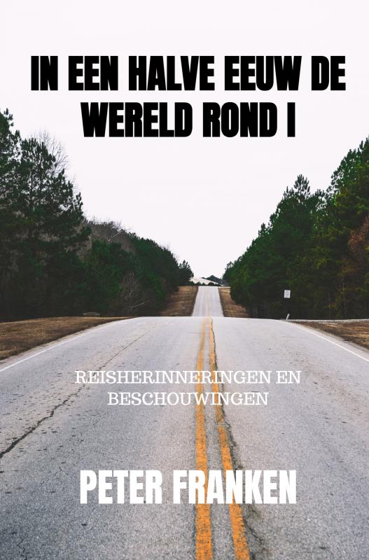 Omslag van In een halve eeuw de wereld rond I