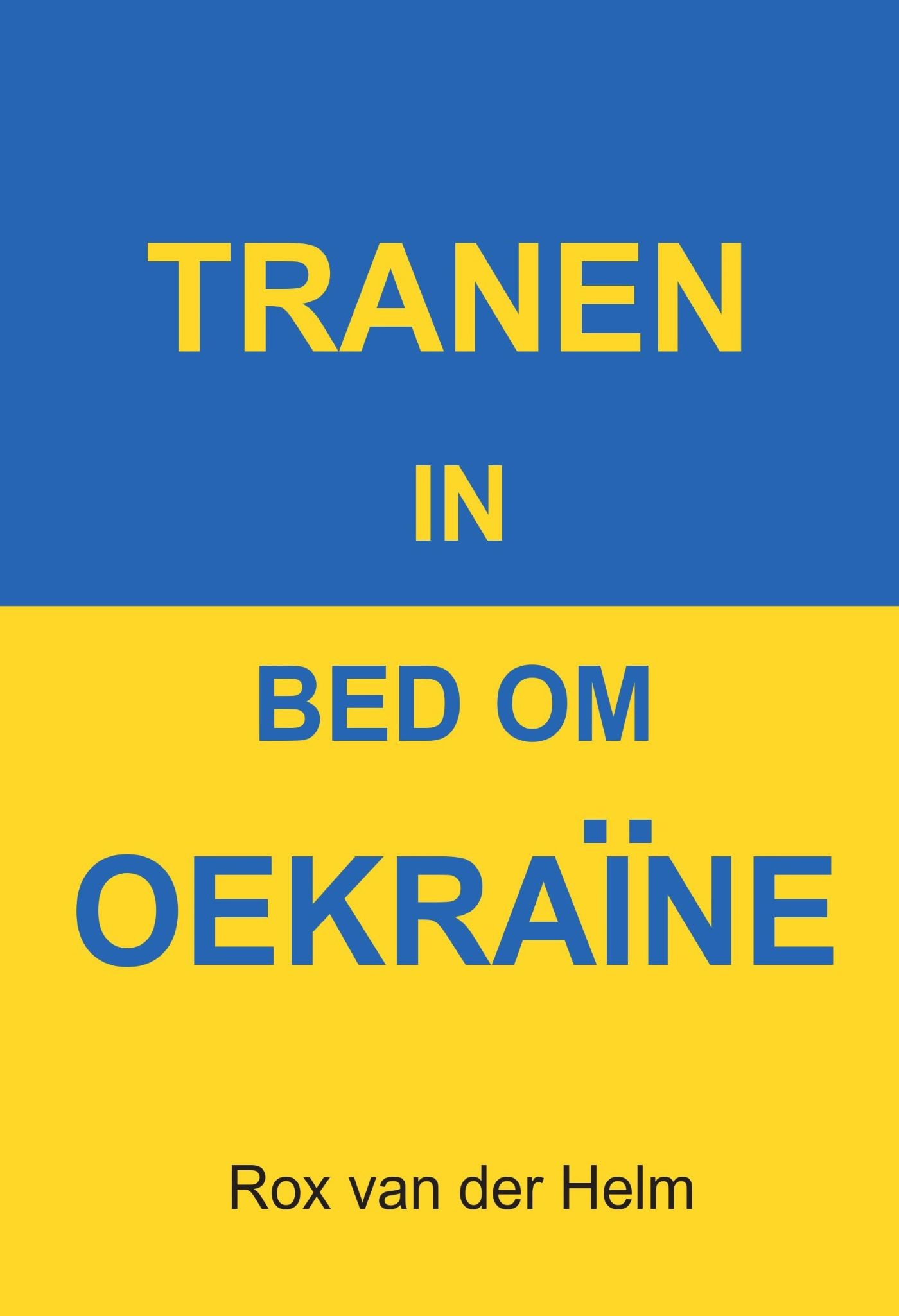 Omslag van Tranen in bed om Oekraïne