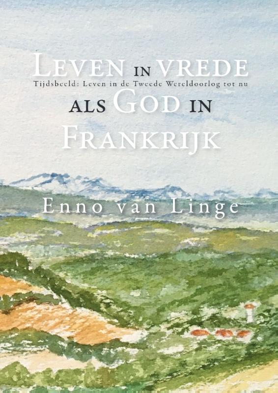 Omslag van Leven in Vrede als God in Frankrijk