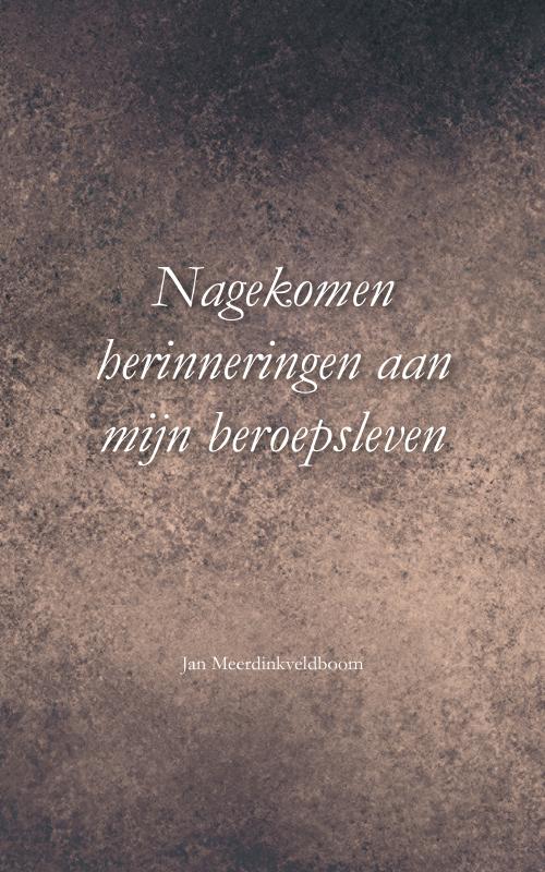 Omslag van Nagekomen herinneringen aan mijn beroepsleven