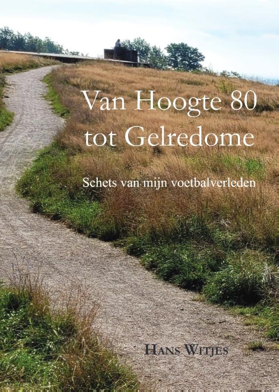 Omslag van Van Hoogte 80 tot Gelredome