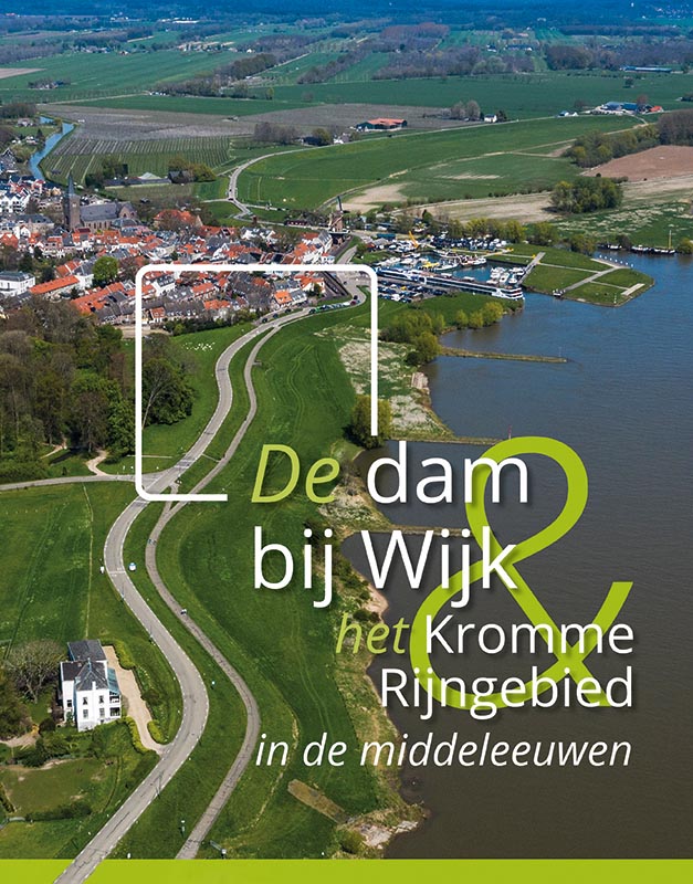 Omslag van De dam bij Wijk en het Kromme Rijngebied in de middeleeuwen
