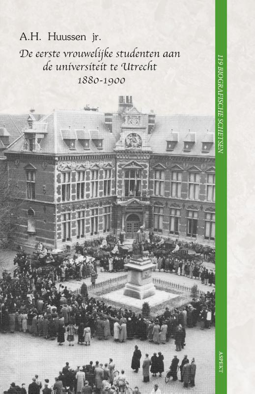 Omslag van De eerste vrouwelijke studenten aan de universiteit te Utrecht 1880 - 1900