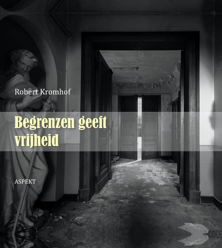 Omslag van Begrenzen geeft vrijheid
