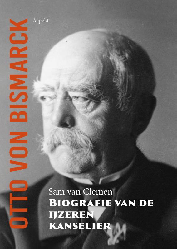 Omslag van Otto von Bismarck, biografie van de ijzeren kanselier
