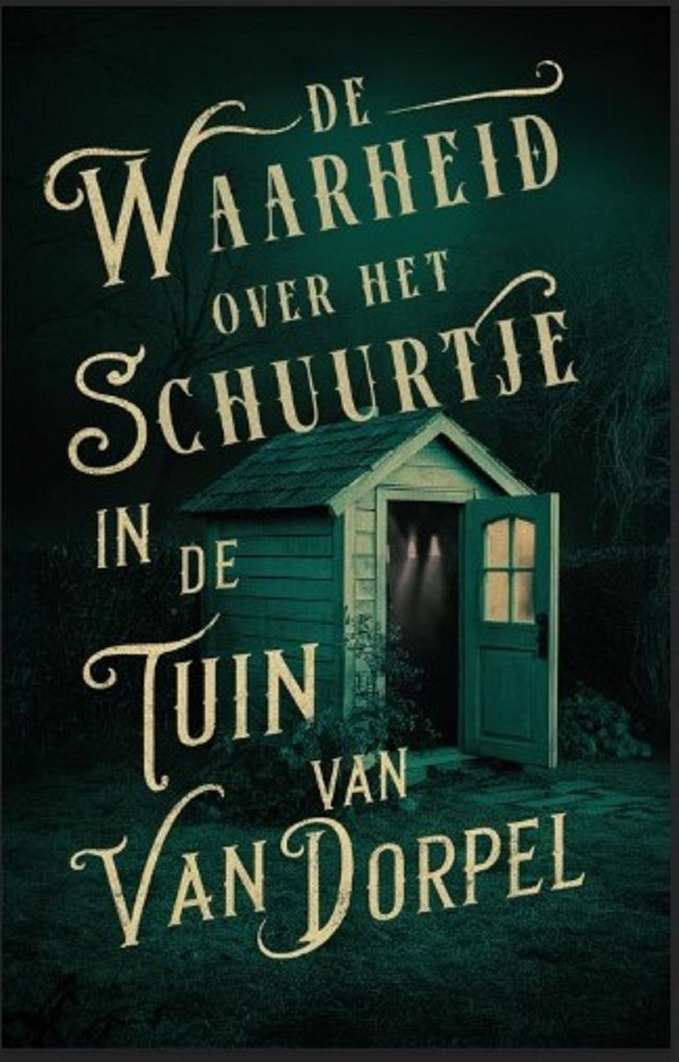 Omslag van De waarheid over het schuurtje in de tuin van Van Dorpel