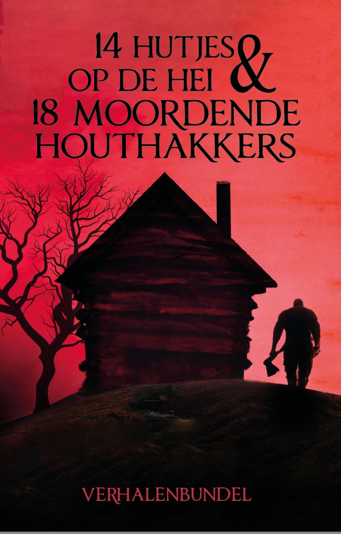 Omslag van 14 Hutjes op de hei en 18 moordende houthakkers