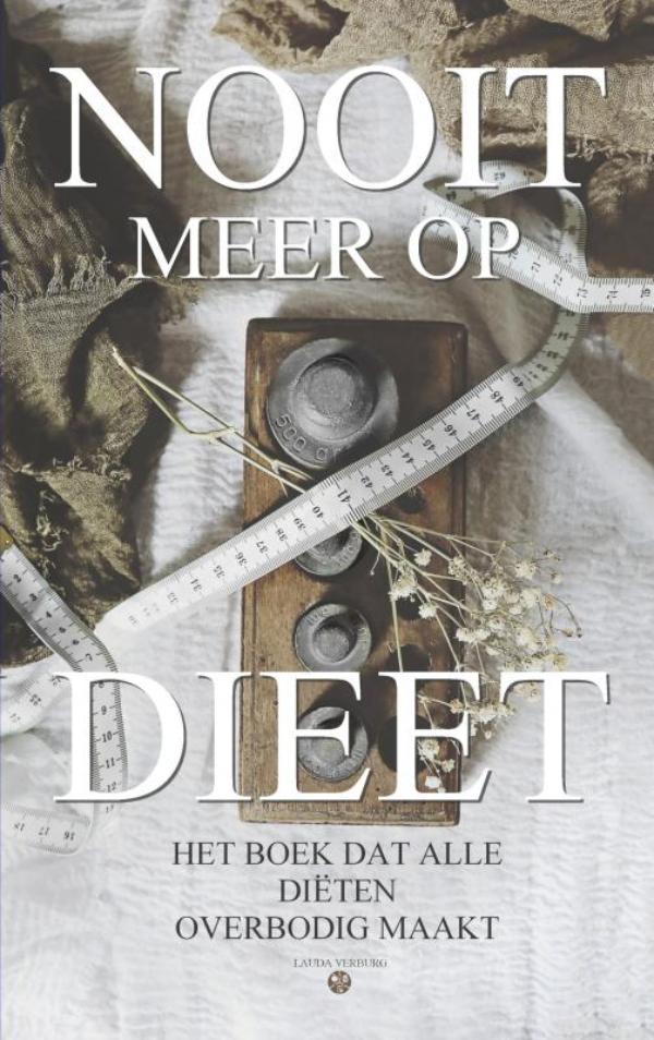 Omslag van Nooit meer op dieet - het boek dat alle diëten overbodig maakt
