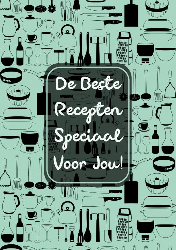 Omslag van De Beste Recepten Speciaal Voor Jou!