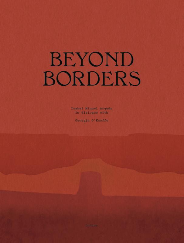 Omslag van Beyond Borders - Isabel Miquel Arqués in Dialogue with Georgia O'Keeffe