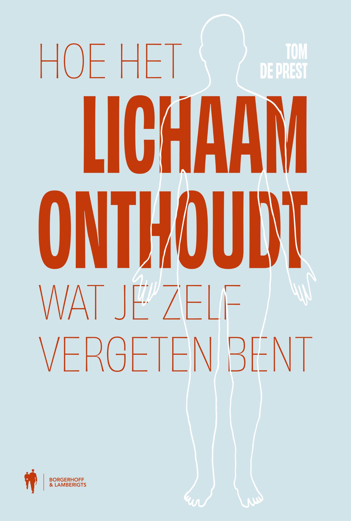 Omslag van Hoe het lichaam onthoudt wat je zelf vergeten bent