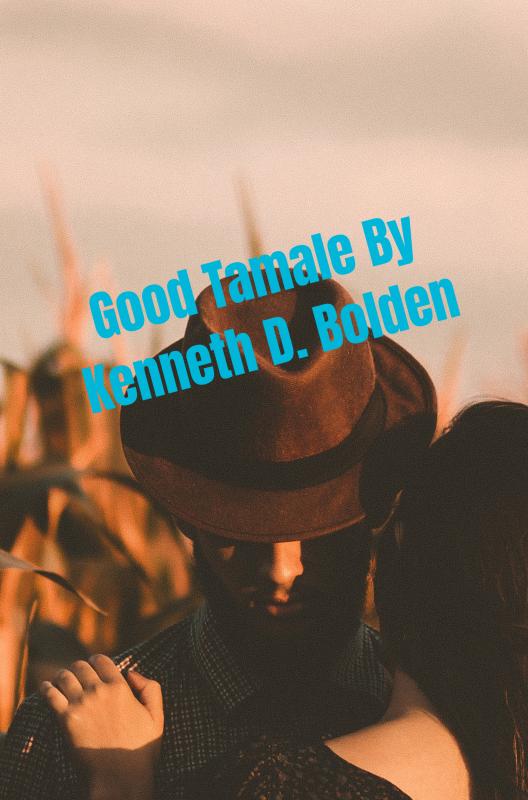Omslag van Good Tamale By Kenneth D. Bolden