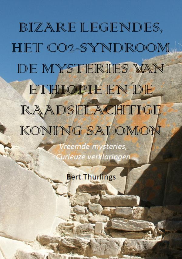 Omslag van Bizarre legendes, het CO2-syndroom, de mysteries van Ethiopië en de raadselachtige Koning Salomon