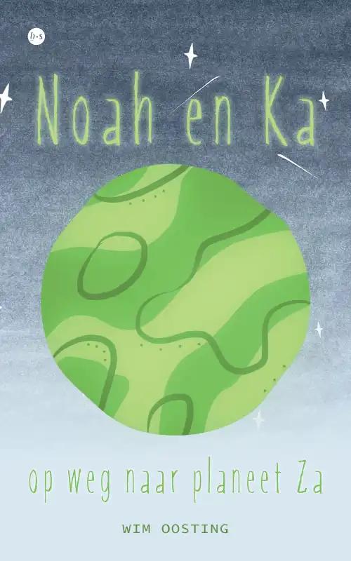 Omslag van Noah en Ka op weg naar planeet Za