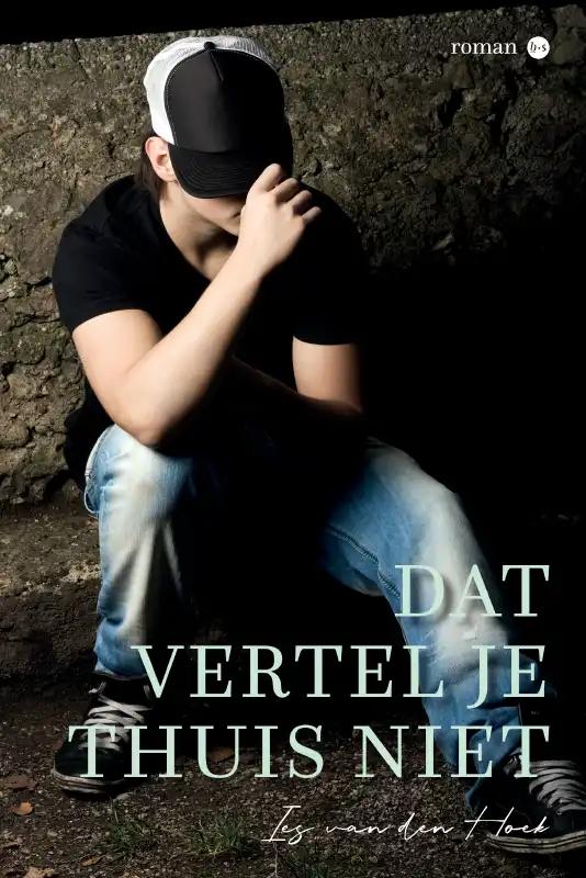Omslag van Dat vertel je thuis niet