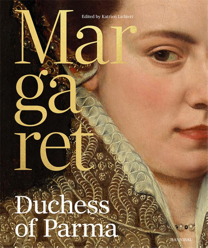 Omslag van Margaret of Parma – The Emperor’s Daughter between Power and Image