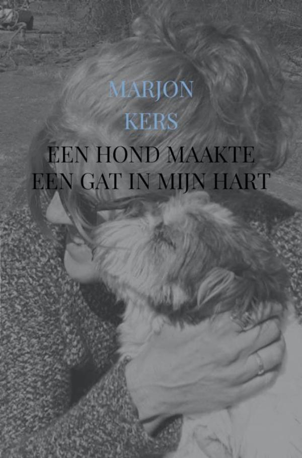 Omslag van Een hond maakte een gat in mijn hart