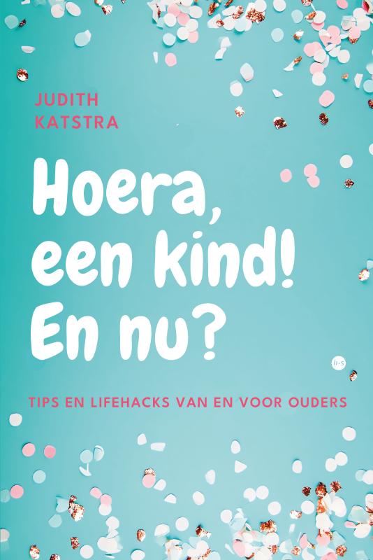 Omslag van Hoera, een kind! En nu?