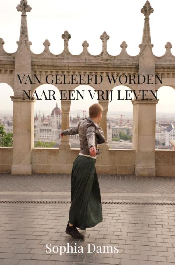 Omslag van Van geleefd worden naar een vrij leven