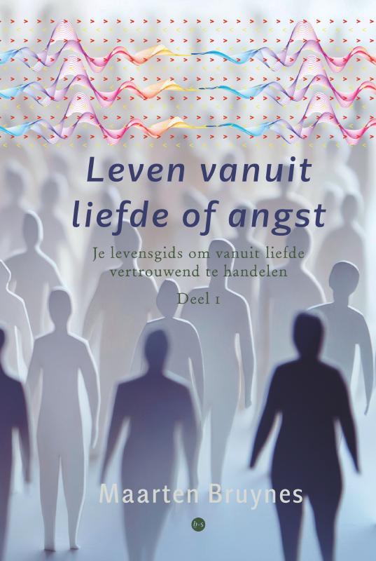 Omslag van Leven vanuit liefde of angst
