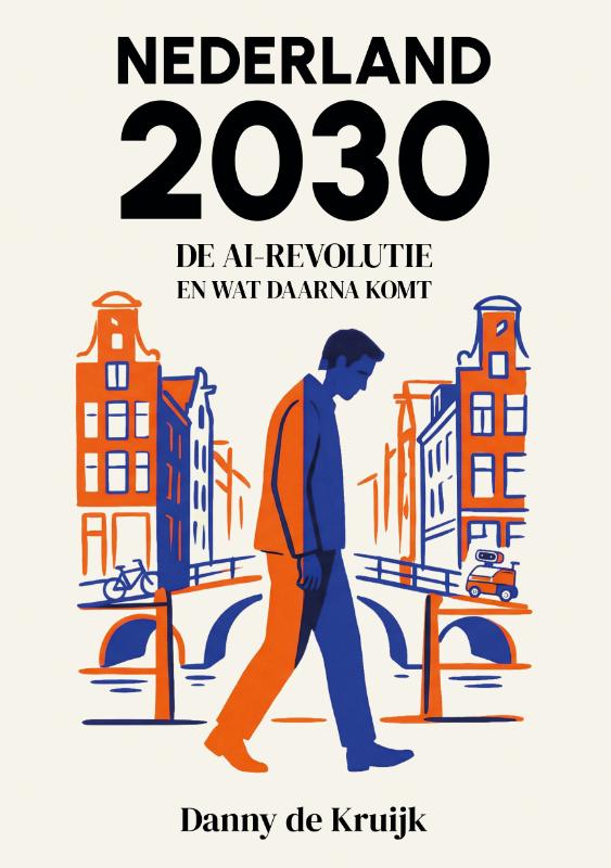 Omslag van Nederland 2030: De AI-revolutie en wat daarna komt