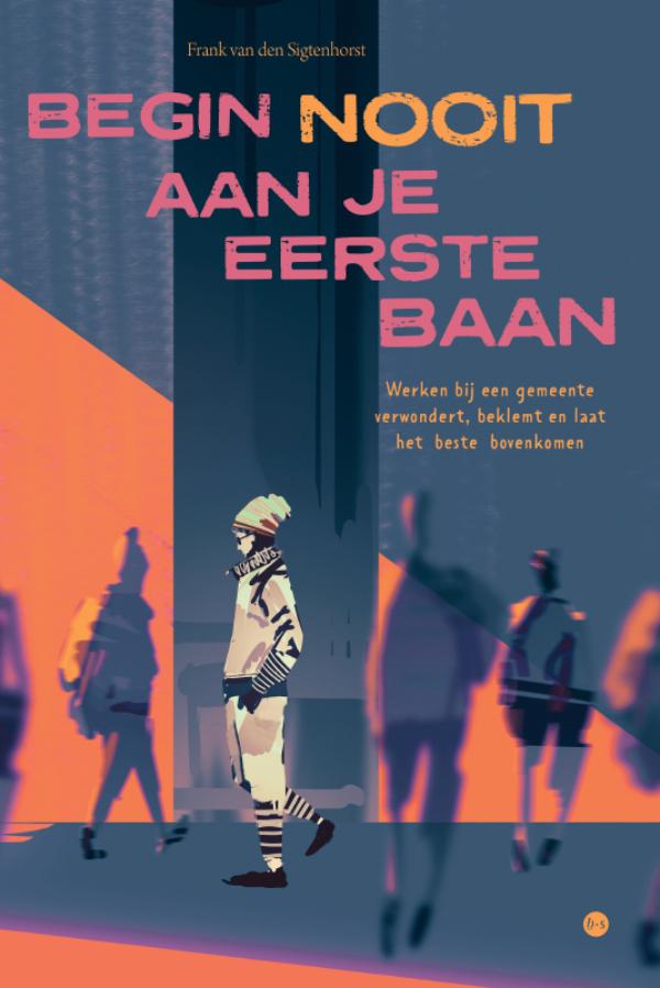 Omslag van Begin nooit aan je eerste baan