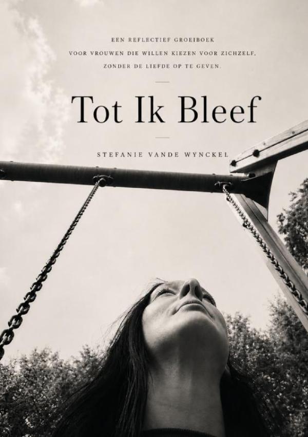 Omslag van Tot Ik Bleef