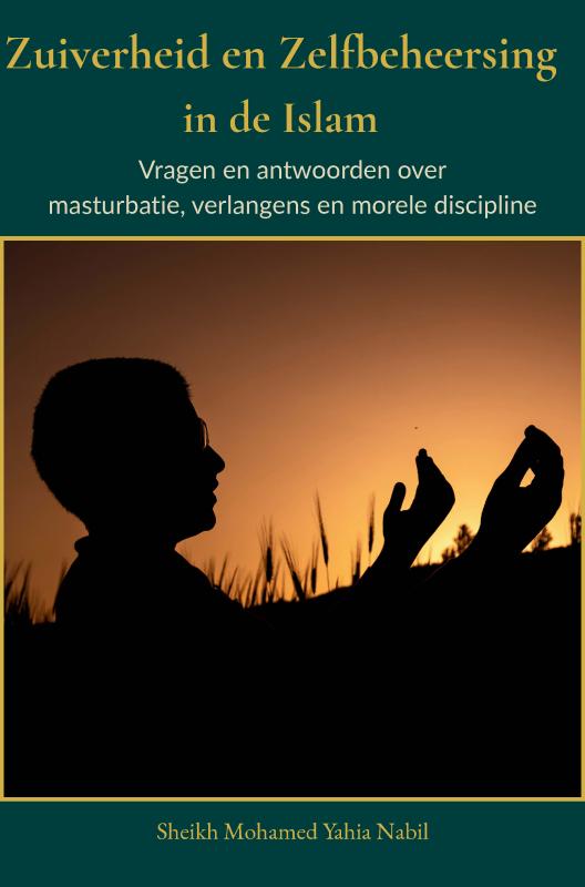 Omslag van Zuiverheid en Zelfbeheersing in de Islam