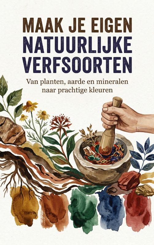 Omslag van Maak je eigen natuurlijke verfsoorten