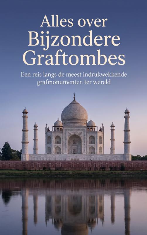 Omslag van Alles over Bijzondere Graftombes