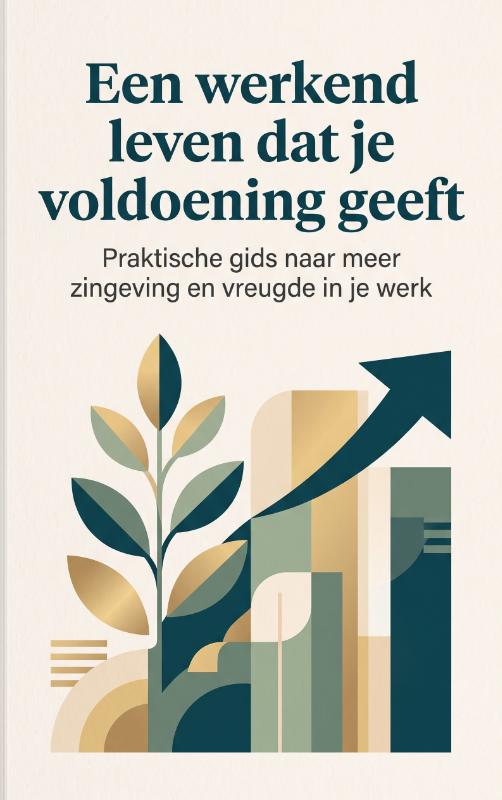 Omslag van Een werkend leven dat je voldoening geeft
