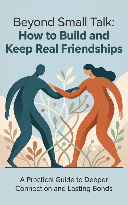 Omslag van Beyond Small Talk: How to Build and Keep Real Friendships