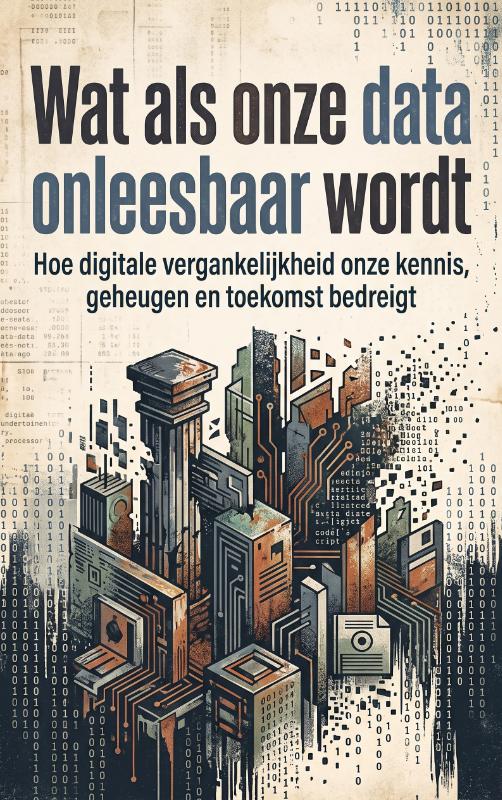 Omslag van Wat als onze data onleesbaar wordt