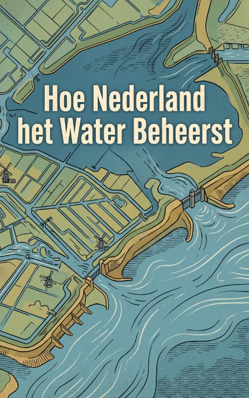 Omslag van Hoe Nederland het Water Beheerst